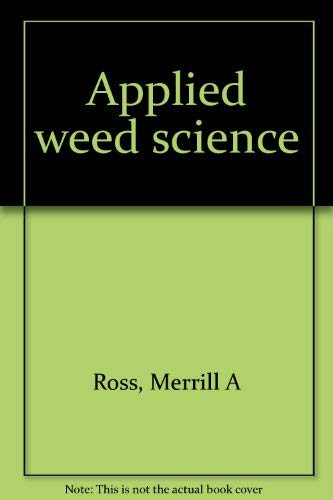 Stock image for APPLIED WEED SCIENCE for sale by David H. Gerber Books (gerberbooks)