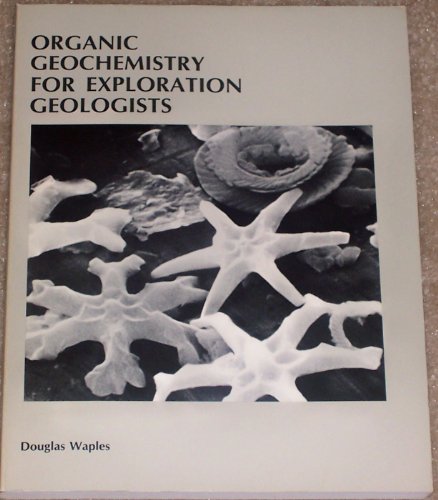 Stock image for Organic Geochemistry for Exploration Geologists. for sale by Richard Booth's Bookshop