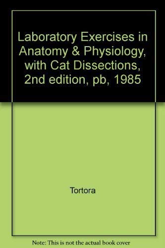 Beispielbild fr Laboratory Exercises in Anatomy & Physiology, with Cat Dissections, 2nd edition, pb, 1985 zum Verkauf von BookHolders