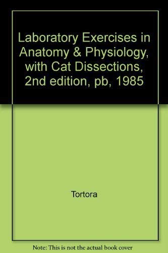 Imagen de archivo de Laboratory Exercises in Anatomy & Physiology, with Cat Dissections, 2nd edition, pb, 1985 a la venta por BookHolders