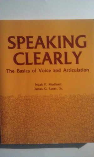 Stock image for Speaking Clearly: The Basics of Voice and Articulation for sale by ThriftBooks-Atlanta