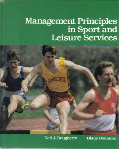 Management principles in sport and leisure services (9780808744337) by Dougherty, Neil J