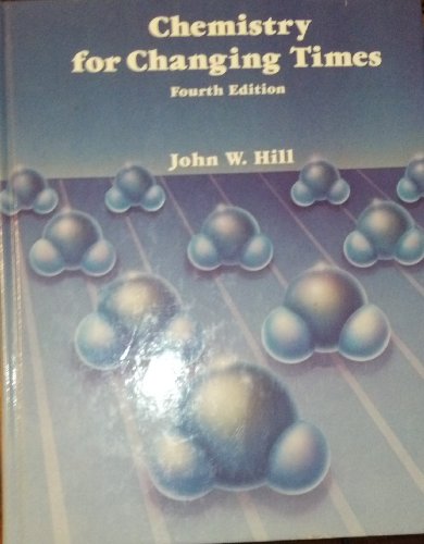 Beispielbild fr Chemistry for Changing Times (fourth Edition) zum Verkauf von Christian Book Store