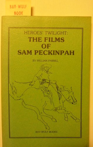 9780808753902: Heroes' twilight: The films of Sam Peckinpah