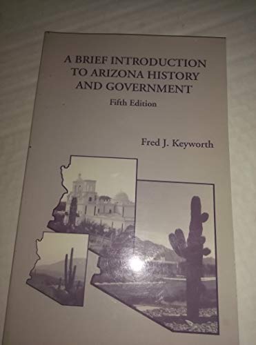 9780808756651: A brief introduction to Arizona history and government