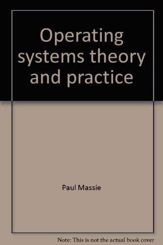 9780808764144: Operating systems theory and practice
