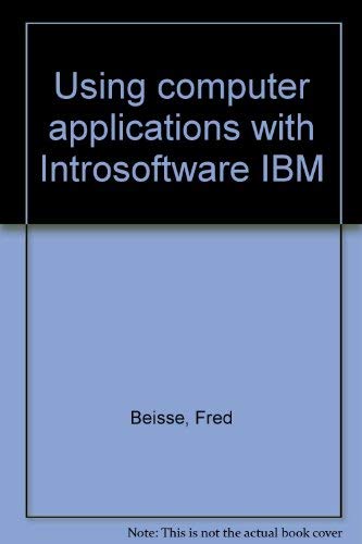 Beispielbild fr Using computer applications with Introsoftware IBM Beisse, Fred zum Verkauf von CONTINENTAL MEDIA & BEYOND