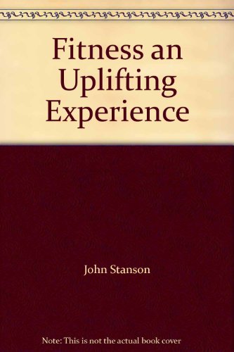 Beispielbild fr Fitness an Uplifting Experience zum Verkauf von Half Price Books Inc.