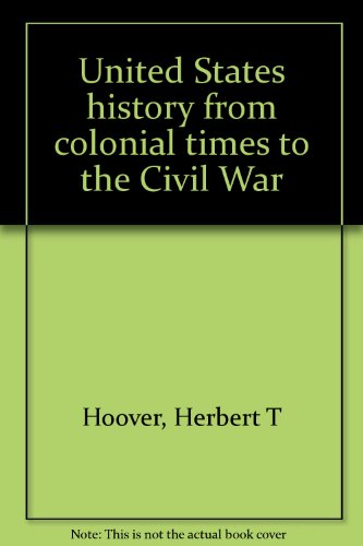 Imagen de archivo de United States History from Colonial Times to the Civil War a la venta por The Aviator's Bookshelf