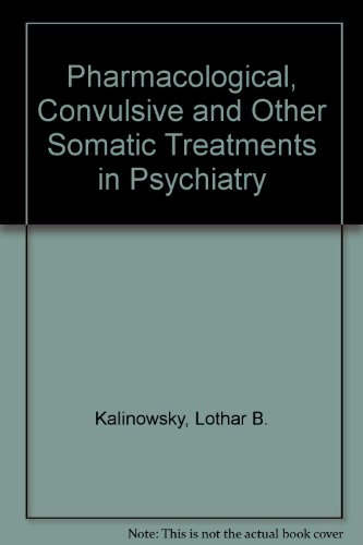 Pharmacological, Convulsive and Other Somatic Treatments in Psychiatry (9780808902232) by Kalinowsky, Lothar