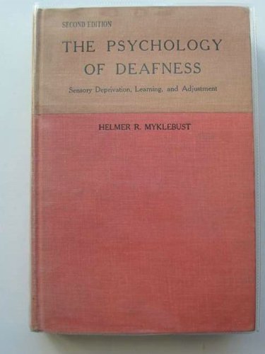 Imagen de archivo de The Psychology of Deafness : Senory Deprivation, Learning and Adjustment a la venta por Better World Books: West