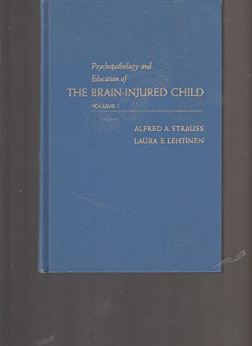 Imagen de archivo de Psychopathology and Education of the Brain Injured Child: Fundamentals & Treatment v. 1 a la venta por Jenson Books Inc