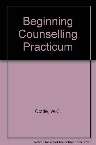 Stock image for Beginning Counseling Practicum for sale by ThriftBooks-Atlanta