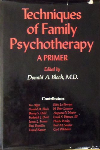 Techniques of family psychotherapy: A primer - D. A. (editor) - Carl Whitaker Bloch