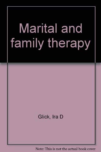 Marital and Family Therapy - Glick, Ira D.;Kessler, David R.
