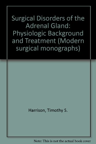Stock image for Surgical Disorders of the Adrenal Gland: Physiologic Background and Treatment (Modern surgical monographs) for sale by Zubal-Books, Since 1961