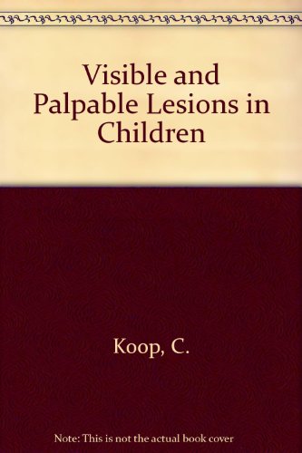 Visible & palpable lesions in children (9780808909583) by Koop, C. Everett