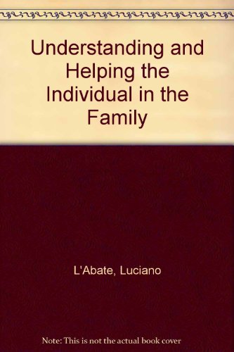 Imagen de archivo de Understanding and Helping the Individual in the Family a la venta por Zubal-Books, Since 1961
