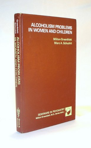 Imagen de archivo de Alcoholism Problems in Women and Children (Seminars in psychiatry) a la venta por Redux Books