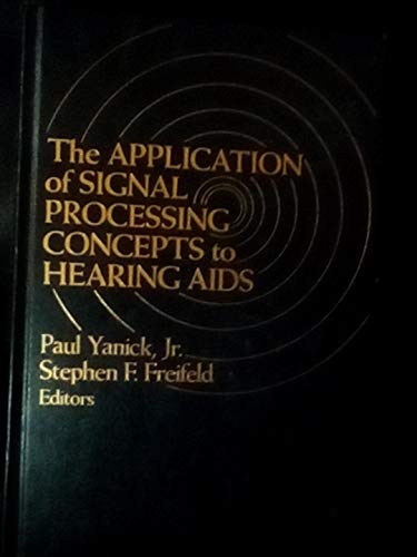 Stock image for The Application of Signal Processing Concepts to Hearing Aids: Proceedings of the First Symposium on the Application of Signal Processing Concepts to Hearing Aids, Summit, New Jersey, September 10-11, 1977 for sale by George Cross Books