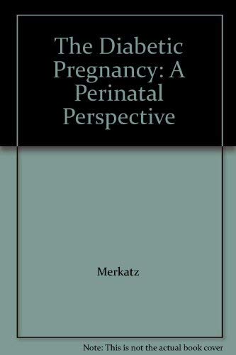 Stock image for The Diabetic Pregnancy: A Perinatal Perspective for sale by Anybook.com