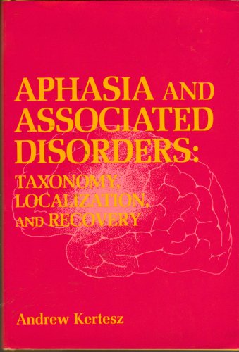 Beispielbild fr Aphasia and Associated Disorders : Taxonomy, Localization and Recovery zum Verkauf von Better World Books