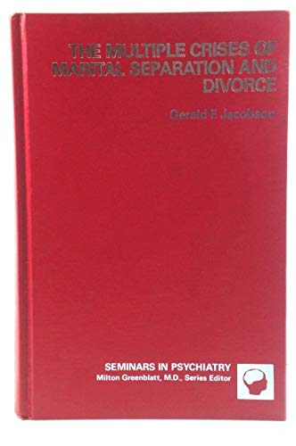 Stock image for The multiple crises of marital separation and divorce (Seminars in psychiatry) for sale by POQUETTE'S BOOKS
