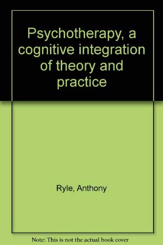 Stock image for Psychotherapy : A Cognitive Integration of Theory and Practice for sale by Better World Books