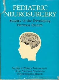 Stock image for Pediatric Neurosurgery: Surgery of the Developing Nervous System for sale by Book Bungalow