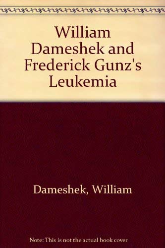 Beispielbild fr William Dameshek and Frederick Gunz's Leukemia zum Verkauf von Anybook.com