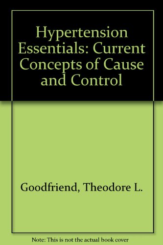 Stock image for Hypertension Essentials: Current Concepts of Cause and Control for sale by Top Notch Books