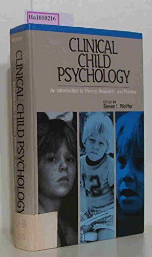 Stock image for Clinical child psychology: An introduction to theory, research, and practice for sale by ThriftBooks-Atlanta