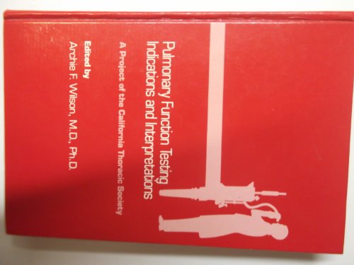 Beispielbild fr Pulmonary Function Testing: Indications and Interpretations: A Project of the California Thoracic Society zum Verkauf von ThriftBooks-Dallas