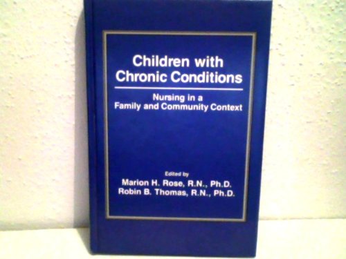 Beispielbild fr Children With Chronic Conditions: Nursing in a Family and Community Context zum Verkauf von Anybook.com