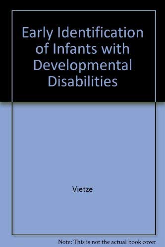 Early identification of infants with developmental disabilities (9780808919148) by Peter Vietze