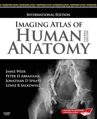 Imaging Atlas of Human Anatomy - JAMIE WEIR PETER H. ABRAHAMS JONATHAN D. SPRATT AND LONIE R SALKOWSKI