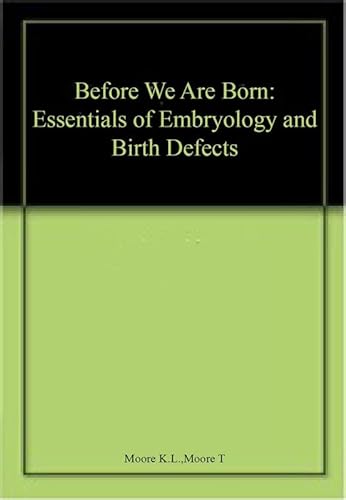 Imagen de archivo de Before We Are Born : Essentials of Embryology and Birth Defects a la venta por Better World Books