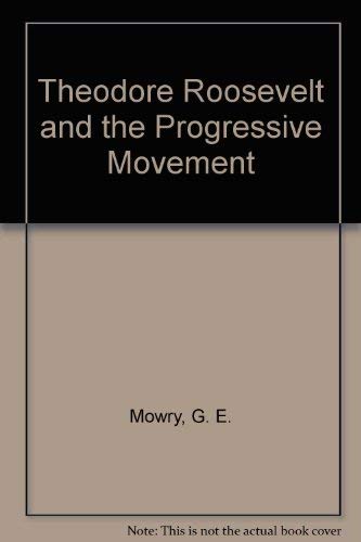 Beispielbild fr Theodore Roosevelt and the Progressive Movement zum Verkauf von RiLaoghaire