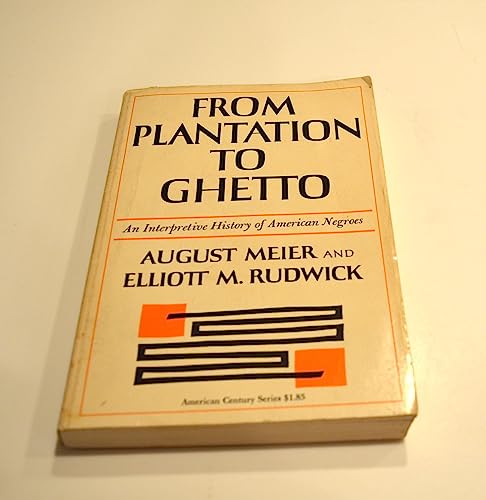 Imagen de archivo de From Plantation to Ghetto: An Interpretive History of American Negroes a la venta por Callaghan Books South