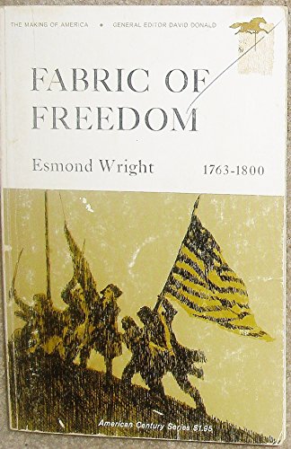 Beispielbild fr Fabric of Freedom 1763 - 1800 (The Making of America) zum Verkauf von Wonder Book