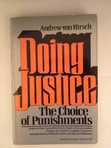 Beispielbild fr Doing Justice : The Choice of Punishments (American Century Ser.) zum Verkauf von Solr Books