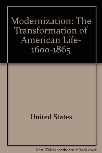 Stock image for Modernization: The Transformation of American Life, 1600-1865 (American Century Series) for sale by Wonder Book