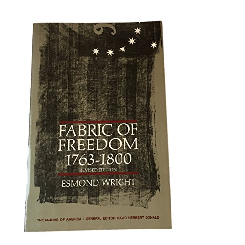 Imagen de archivo de Fabric of Freedom: 1763-1800 (Making of America) a la venta por Wonder Book