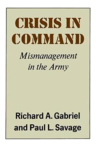 Imagen de archivo de Crisis in Command : Mismanagement in the Army a la venta por Better World Books