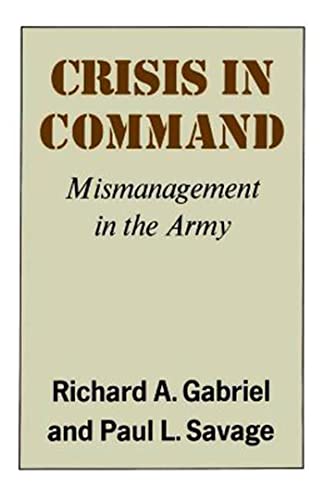 Stock image for Crisis in Command : Mismanagement in the Army for sale by Better World Books