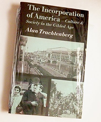 9780809001453: The Incorporation of America: Culture and Society in the Gilded Age