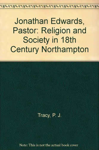 9780809001491: Jonathan Edwards, Pastor: Religion and Society in 18th Century Northampton