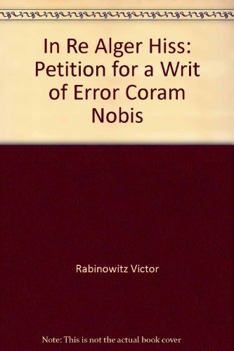 9780809001507: In Re Alger Hiss: Petition for a Writ of Error Coram Nobis