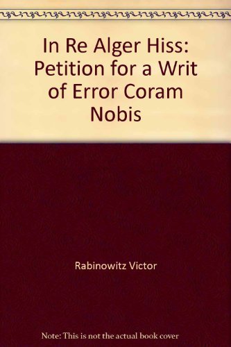 In Re Alger Hiss: Petition for a Writ of Error Coram Nobis