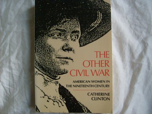 Stock image for The Other Civil War : American Women in the 19th Century for sale by Better World Books